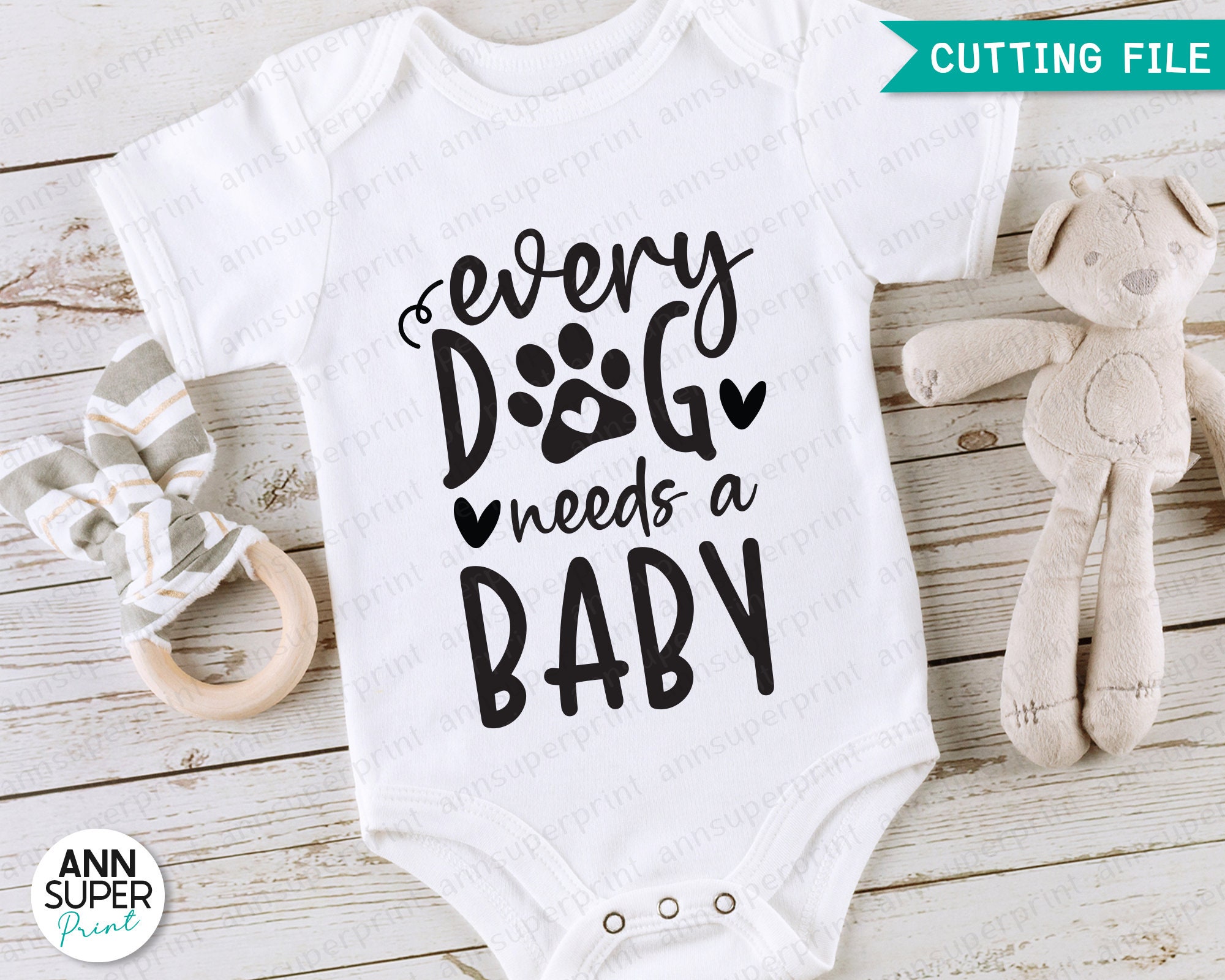Every dog needs a baby svg baby onesie svg funny baby svg Etsy
