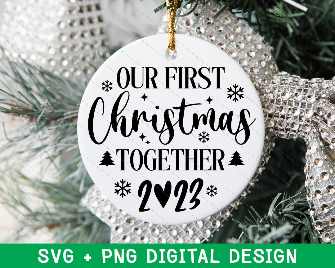 Our First Christmas Together Svg, Christmas 2023 Svg, Our 1st Christmas Together Svg, First
