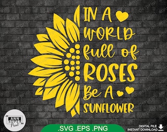 Frase sobre girasoles en formato SVG: En un mundo lleno de rosas (Descarga digital)