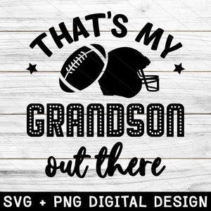 that&#39;s my grandson out there football svg png, football grandma svg, football season, football life svg, football grandson, files for cricut