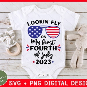 4th of July Baby Svg, Lookin' Fly on My First Fourth of July Svg ...