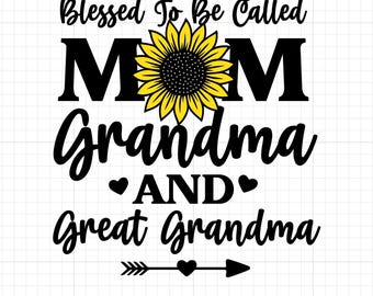 Blessed Mom SVG, Grandma, Great Grandma, Family Quote (PNG, SVG)