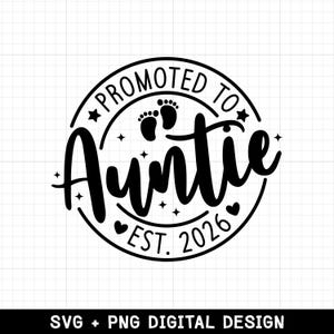 Ascendida a tía (Est. 2026) SVG, Nueva tía SVG, Camiseta de tía SVG, Anuncio de bebé, Hermana a tía SVG, PNG, Archivos de corte para Cricut