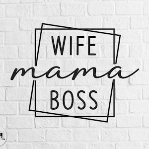 Wife Mom Boss Svg, Wifey Mama Boss Svg, Momboss svg, png, dxf Datei für Cricut, Silhouette