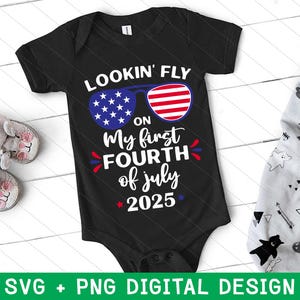 4th of July Baby Svg, Lookin' Fly on My First Fourth of July Svg ...