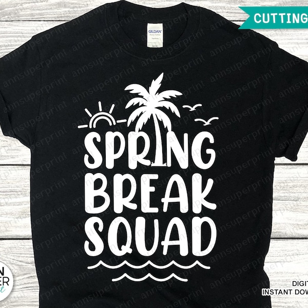 Spring Break Squad SVG, Vacation Svg, Beach Svg, Summer Beach Holiday, Girls Trip Svg, Beach Vibes Svg, Spring Break Shirt,Beach Vibes