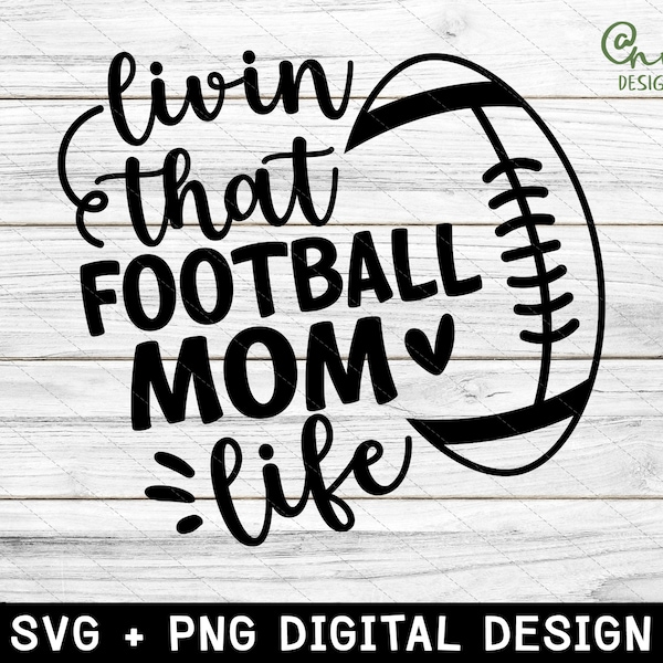 Football mom svg, livin that football mom life svg, Football Shirt svg, Football svg Women, Football svg, football quote svg, dxf and png