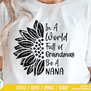 In einer Welt voller Omas ein Nana Svg, Sonnenblume Svg, Nana Svg, Oma Svg, Blume Svg, Nana Shirt Svg, digitale Cricut-Datei, Png Dxf