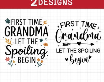 First Time Grandma SVG, Let Spoiling Begin, Cricut Files (PNG SVG)