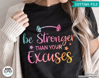 Sii più forte delle tue scuse SVG, citazione sul fitness (download digitale)