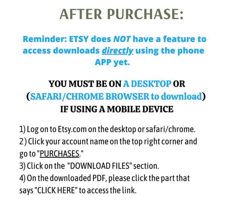May include: A white text on a black background explaining how to access downloads after purchasing an item on Etsy. The text says that Etsy does not have a feature to access downloads directly using the phone app yet. It also says that you must be on a desktop or Safari/Chrome browser to download if using a mobile device. The text then lists four steps on how to access downloads.