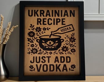 Rolig ukrainsk köksdekor – ukrainskt recept med "bara tillägg av vodka"-skylt (20 x 25 cm)