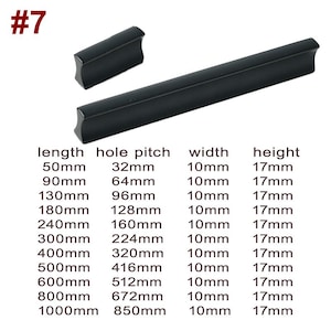 May include: Black cabinet hardware pulls in various lengths from 50mm to 1000mm. The pulls are 10mm wide and 17mm high. The hole pitch varies depending on the length of the pull.
