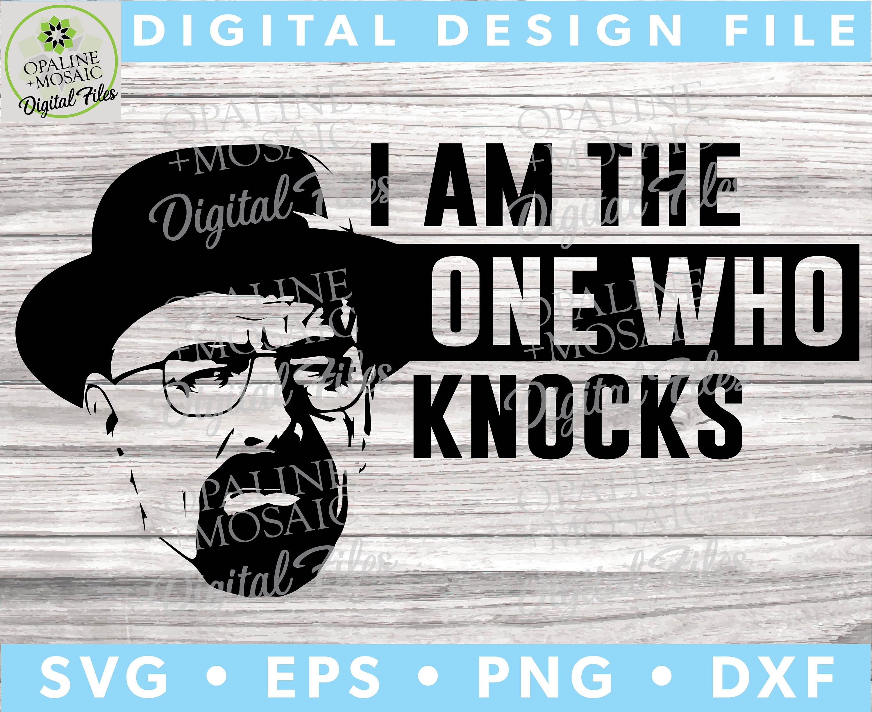 I Am the One Who Knocks Breaking Bad SVG Digital Etsy Finland