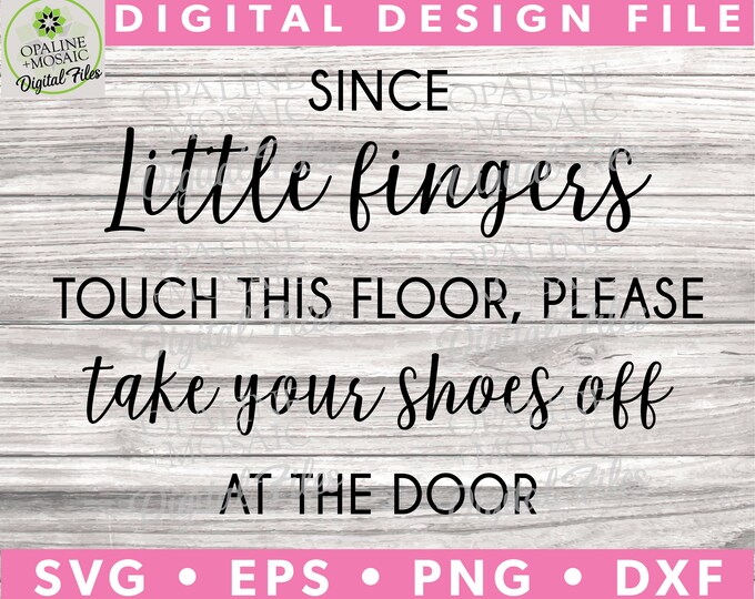 Since Little Fingers Touch Our Floors Please Leave Your Shoes - Etsy