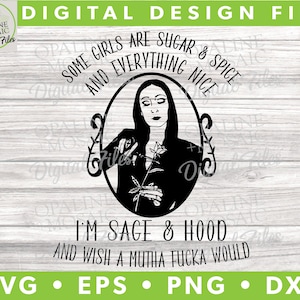 Algunas chicas son azúcar y especias - Morticia Addams - Addams Familia SVG - Salvia y Capucha - Algunas Chicas - Halloween - Espeluznante - Espeluznante - Digital