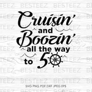 Cruising and Boozing 50 Svg File- 50th Birthday Png - Digital Download - Cut File for Silhouette