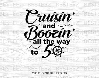 Cruising and Boozing 50 Svg File- 50th Birthday Png - Digital Download - Cut File for Silhouette