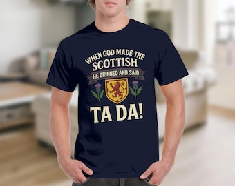 Scottish Pride T-Shirt, als Gott Schottisch machte, Scottish Lion Rampant, Distel-T-Shirt, lustiges Scottish-T-Stück, Schottland für immer machte