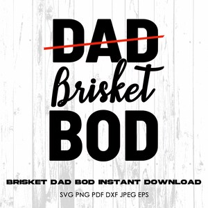 Brisket Dad Bod Svg File- Barbecue Png - Digital Download - Brisket Svg - BBq- Cut File for Silhouette
