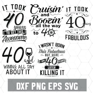 Engraçado 40º aniversário - 40 anos Svg - Aniversário 40 PNG - Download digital - Aniversário Cricut - Materiais para artesanato - Arquivo cortado para silhueta