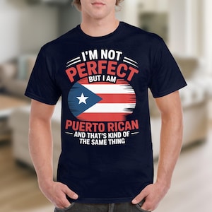 Puerto Rican Flag T-Shirt, I&#39;m Not Perfect Gift, Funny Puerto Rico Tee, Boricua Pride, Puerto Rican Heritage T Shirt, Island Life, Funny