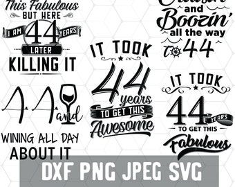 Funny 44th Birthday - 44 Years Svg - Birthday 44 PNG - Digital Download - Birthday Cricut - Craft Supplies - Cut File for Silhouette