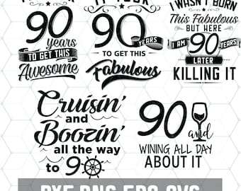 May include: Black and white graphic text designs for a 90th birthday. The designs include the text "It took 90 years to get this Awesome", "It took 90 years to get this Fabulous", "I wasn't born this Fabulous but here I am 90 years later Killing it", "Cruisin' and Boozin' all the way to 90", and "90 and Winning all day about it".