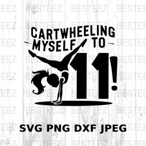 Gymnastik Geburtstag Shirt, Radschlagen Myself bis 11 Digitaler Download, Geburtstag SVG, Turnerin Design