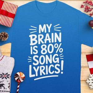 My Brain Is 80 Percent Song Lyrics T-Shirt, Music Lover Tee, Funny Music Shirt, Gift for Musician, Song Lyric Shirt, Music Quote Apparel