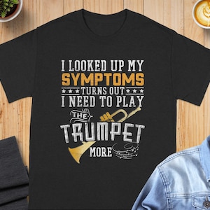 Trumpet Lover T-Shirt, Funny Musician Tee, Band Player Gift, Musical Instrument Apparel, I Need to Play Trumpet More, Trendy Shirt
