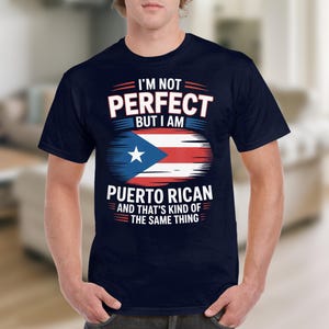 Puerto Rican T-Shirt, Funny Puerto Rico Tee, I&#39;m Not Perfect Shirt, Puerto Rican Flag, Pride Shirt, Puerto Rican Gift Idea