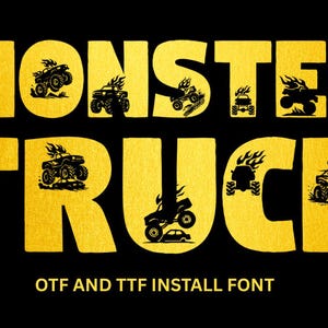 May include: Gold-colored text on a black background spells out "MONSTER TRUCK" with illustrations of monster trucks. The text "OTF AND TTF INSTALL FONT" is at the bottom. The font is bold and stylized.