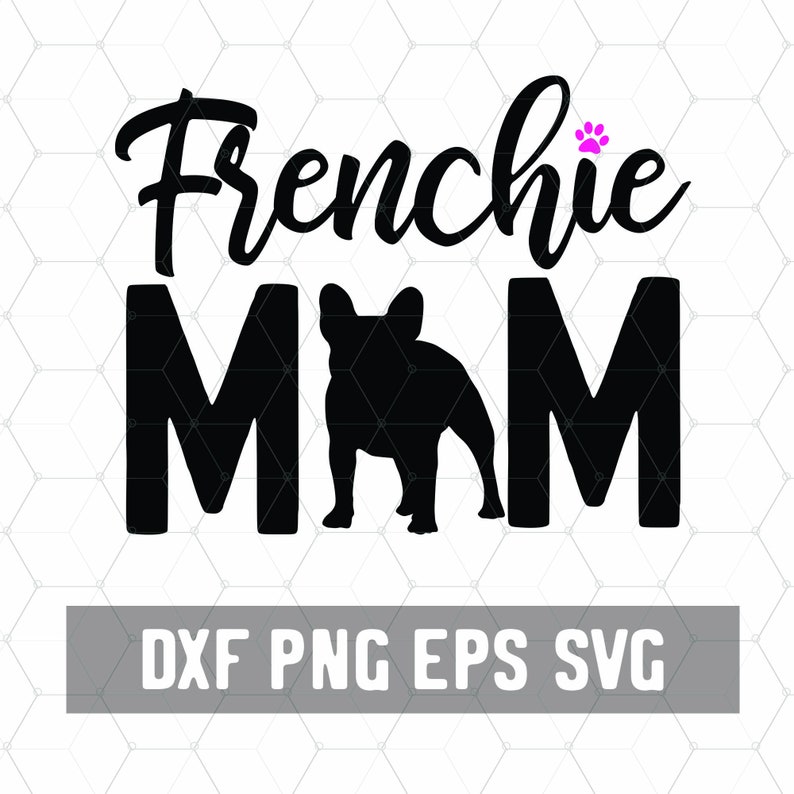 Download Frenchie Mom SVG French Bulldog DXF Rescue Mom Dog | Etsy