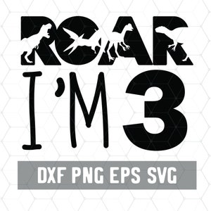 Roar I'm 3 Years - 3rd Birthday Dinosaur - Dinosaur Svg - Dinosaur Bundle Dxf - Birthday Girl - Cricut Files - Digital Download - Birthday
