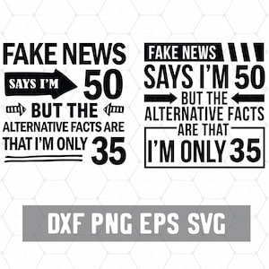 Fake News 50e verjaardag - 50 jaar Svg - Verjaardag 50 PNG - Digitale Download - Verjaardag Cricut - Craft Supplies - Cut File for Silhouette