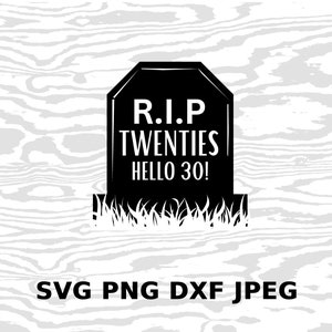 Divertido 30 cumpleaños Rip Twenties Diseño digital SVG JPEG PNG Dxf