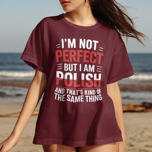 Funny Polish Pride T-Shirt, Not Perfect Gift, Poland Flag Tee, Proud Polish Heritage, Polish Roots Apparel, Poland Gift T-Shirt