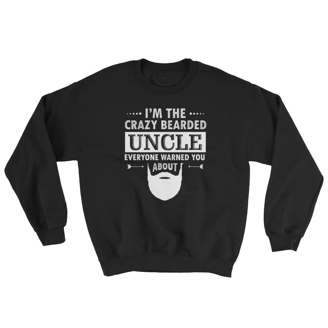The Crazy Bearded Uncle T-Shirt - Funny Gift Idea For A Crazy Uncle Who
