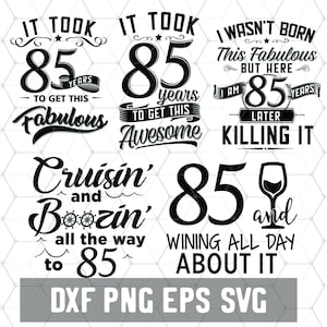Puede incluir: Un conjunto de seis archivos de corte SVG en blanco y negro para un 85 cumpleaños. Los diseños incluyen "Se necesitaron 85 años para conseguir esto fabuloso", "Se necesitaron 85 años para conseguir esto increíble", "No nací así de fabuloso, pero aquí estoy, 85 años después, y lo estoy matando", "Cruisin' and Boozin' all the way to 85", y "85 y ganando todo el día".