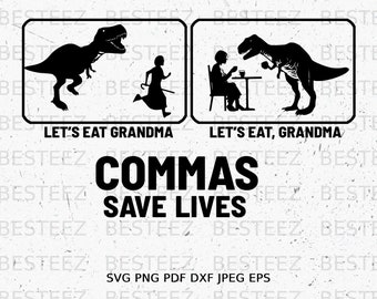Let&#39;s Eat Grandma Commas Saves Lives Svg File- Grammar Png - Digital Download - Cut File for Silhouette