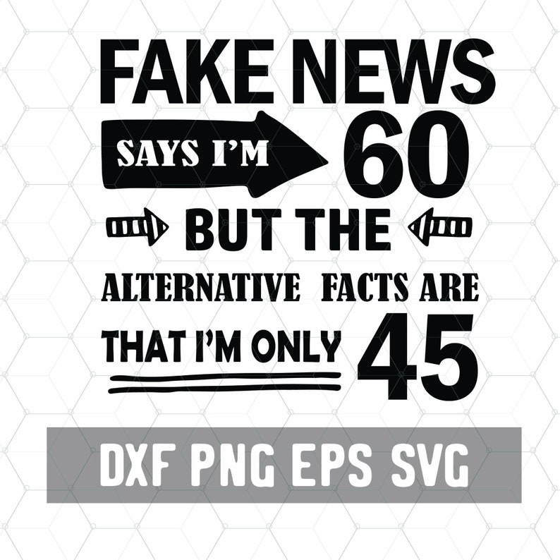 Download Fake News 60th Birthday 60 Years Svg Birthday 60 PNG | Etsy