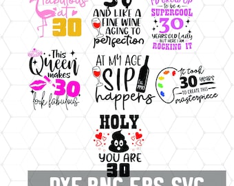 Grappige 30e verjaardag - 30 jaar vrouwen Svg - Verjaardag 30 PNG - Digitale Download - Verjaardag Cricut - Craft Supplies - Cut File voor Silhouet