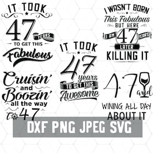 Funny 47th Birthday - 47 Years Svg - Birthday 47 PNG - Digital Download - Birthday Cricut - Craft Supplies - Cut File for Silhouette