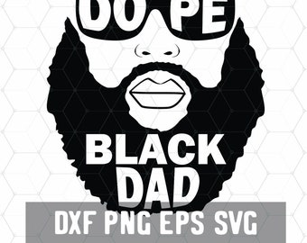 Dope Black Dad SVG - Bärtiger Glatzkopf Black Man Download - Black Girl Magic - Afro King Vater - Cricut Vektor Download