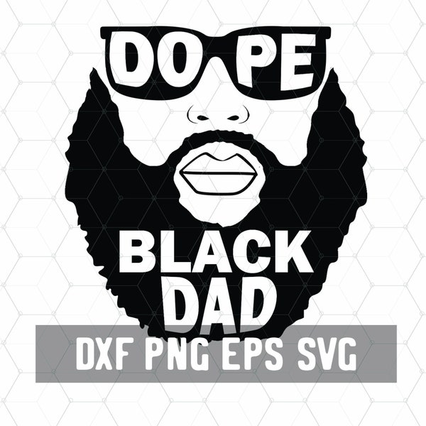 Dope Black Dad SVG- Bearded Bald Black Man Descargar - Black Girl Magic - Afro King Father - Cricut Vector Descargar