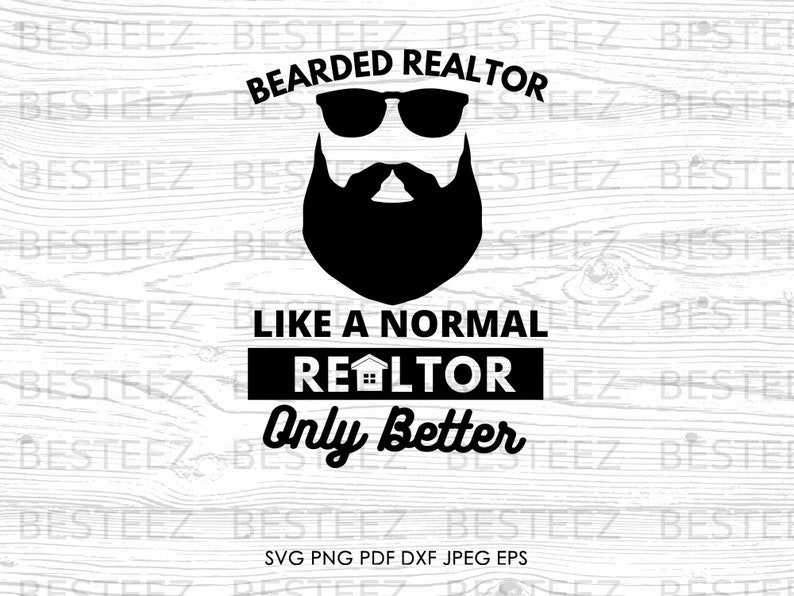 Bearded Realtor Svg File- Like Normal Realtor Png - Digital Download ...