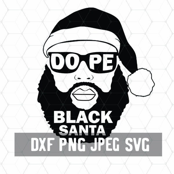 Dope Black Santa SVG- Black Santa Claus Download - Black Father Christmas - Afro King Dad - Cricut Vector Download