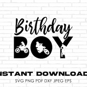 Motorcross Birthday Boy svg File- Dirt bike Png - Digital Download - Braaap - Motocross- Cut File for Silhouette