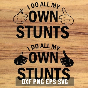 Do My Own Stunts SVG - Deportes extremos - Falta dedo Dxf - Descarga digital - Pulgar vendado - Suministros de artesanía - Archivo de corte para silueta